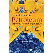 Introduction to Petroleum Exploration and Engineering