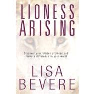 Lioness Arising : Wake up and Change Your World