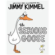 The Serious Goose book cover, ISBN 9780525707783