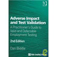 Adverse Impact and Test Validation: A Practitioner's Guide to Valid and Defensible Employment Testing