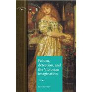 Poison, Detection and the Victorian Imagination