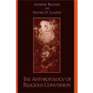 The Anthropology of Religious Conversion