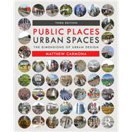 The Dimensions of Urban Design: Public Places Urban Spaces