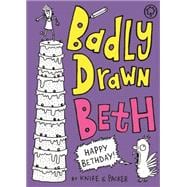 Badly Drawn Beth: Happy Bethday! Book 3