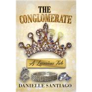 The Conglomerate A Luxurious Tale