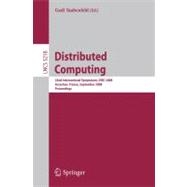 Distributed Computing: 22nd International Symposium, Disc 2008 Arcachon, France, September 22-24, 2008 Proceedings