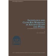 Incestuous and Close-Kin Marriage in Ancient Egypt and Persia : An Examination of the Evidence