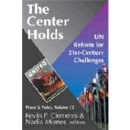 The Center Holds: Un Reform for 21st-Century Challenges