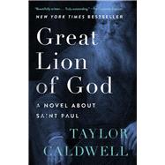 Great Lion of God A Novel About Saint Paul