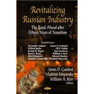 Revitalizing Russian Industry : The Road Ahead after Fifteen Years of Transition