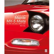 The Book of the Mazda MX-5 Miata The 'Mk1' NA-series - 1988 to 1997