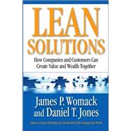 Lean Solutions : How Companies and Customers Can Create Value and Wealth Together