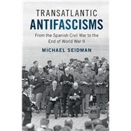 Transatlantic Antifascisms