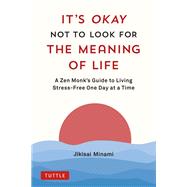 It's Okay Not to Look for the Meaning of Life