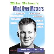 Mike Nelson's Mind over Matters