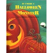 If I Were a Halloween Monster : A Mirror-Mask Book with Pop-Up Surprises