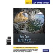Books a la Carte for How Does Earth Work? Physical Geology and the Process of Science