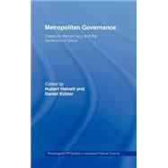 Metropolitan Governance in the 21st Century: Capacity, Democracy and the Dynamics of Place