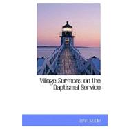 Village Sermons on the Baptismal Service