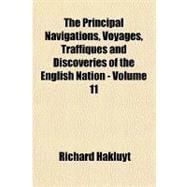 The Principal Navigations, Voyages, Traffiques and Discoveries of the English Nation