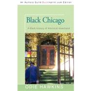 Black Chicago : A Black History of America's Heartland