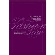 Fashion Law A Guide for Designers, Fashion Executives and Attorneys