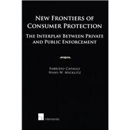 New Frontiers of Consumer Protection The Interplay Between Private and Public Enforcement