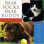 Dear Socks, Dear Buddy Kids' Letters to the First Pets
