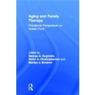 Aging and Family Therapy: Practitioner Perspectives on Golden Pond