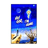 Hey God, I'm Home