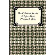 The Collected Works of Aphra Behn