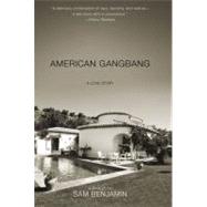 American Gangbang : A Love Story