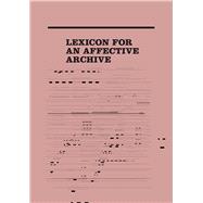 Lexicon for an Affective Archive