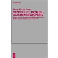 Menschlich Denken - Glauben Begründen