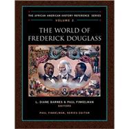 The World Of Frederick Douglass, 1817-1895