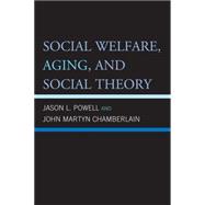 Social Welfare, Aging, and Social Theory