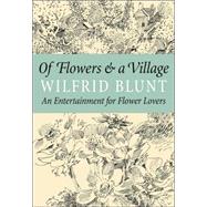 Of Flowers and a Village : An Entertainment for Flower Lovers
