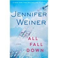 All Fall Down A Novel