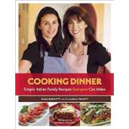 Cooking Dinner : Simple Italian Family Recipes Everyone Can Make