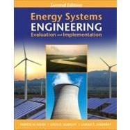 Energy Systems Engineering: Evaluation and Implementation, Second Edition