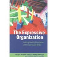 The Expressive Organization Linking Identity, Reputation, and the Corporate Brand