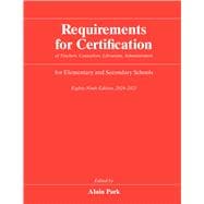 Requirements for Certification of Teachers, Counselors, Librarians, Administrators for Elementary and Secondary Schools, Eighty-Ninth Edition, 2024–2025
