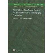 The Evolving Regulatory Context for Private Education in Emerging Economies: Discussion Paper and Case Studies