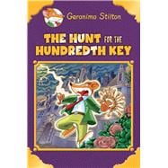 The Hunt for the 100th Key (Geronimo Stilton: Special Edition)
