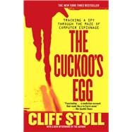 The Cuckoo's Egg Tracking a Spy Through the Maze of Computer Espionage