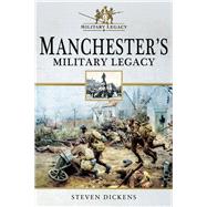 Manchester's Military Legacy