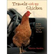 Travels with My Chicken : A Man and His Companion Take to the Road