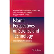 Islamic Perspectives on Science and Technology