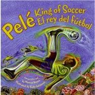 Pele, King of Soccer / Pele, El Rey del Futbol