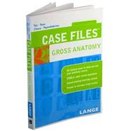 Case Files: Gross Anatomy